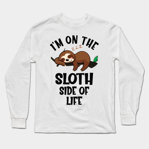 Funny Sloth Saying Long Sleeve T-Shirt by Foxxy Merch